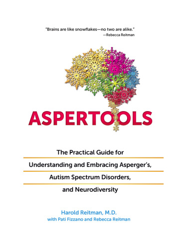 Aspertools: The Practical Guide for Understanding and Embracing Asperger's, Autism Spectrum Disorders, and Neurodiversity