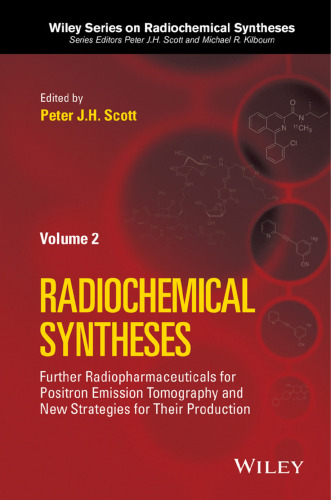 Radiochemical Syntheses, Volume 2: Further Radiopharmaceuticals for Positron Emission Tomography and New Strategies for Their Production