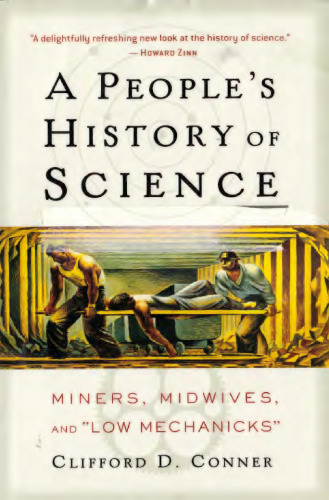 A People's History of Science: Miners, Midwives, and Low Mechanicks