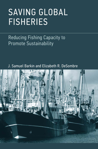Saving Global Fisheries: Reducing Fishing Capacity to Promote Sustainability