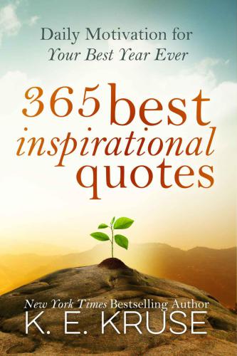 365 Best Inspirational Quotes: Daily Motivation For Your Best Year Ever