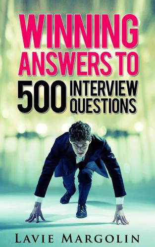 Winning Answers to 500 Interview Questions