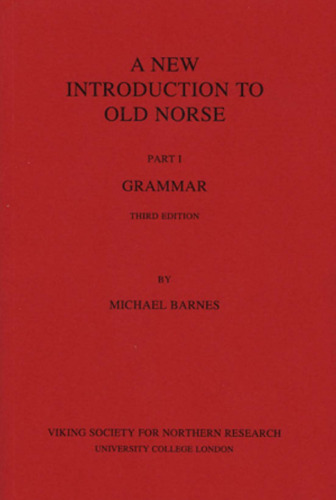 A New Introduction to Old Norse - Part I - Grammar