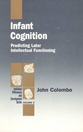 Infant Cognition: Predicting Later Intellectual Functioning