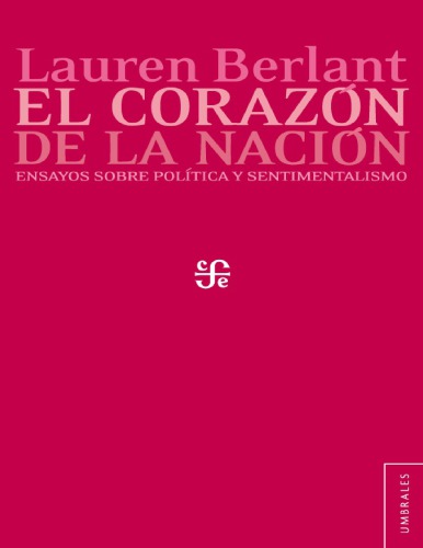 El corazón de la nación. Ensayos sobre política y sentimentalismo