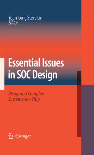 Essential Issues in Soc Design: Designing Complex Systems-On-Chip