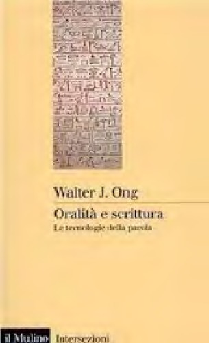 Oralità e scrittura. Le tecnologie della parola