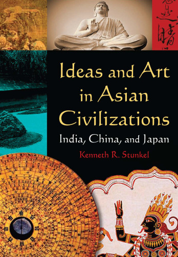 Ideas and Art in Asian Civilizations: India, China and Japan