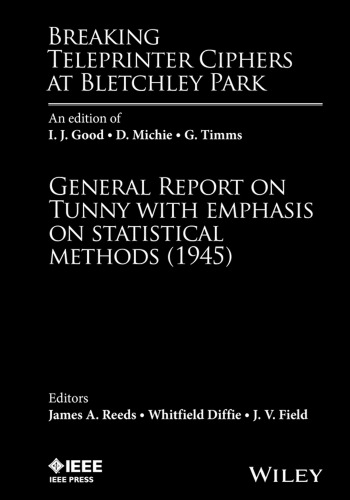 Breaking Teleprinter Ciphers at Bletchley Park: An edition of I.J. Good, D. Michie and G. Timms: General Report on Tunny with Emphasis on Statistical Methods