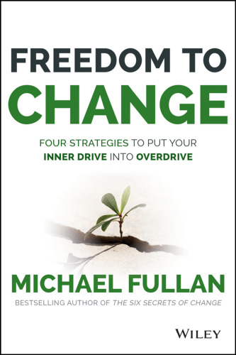 Freedom to Change: Four Strategies to Put Your Inner Drive into Overdrive