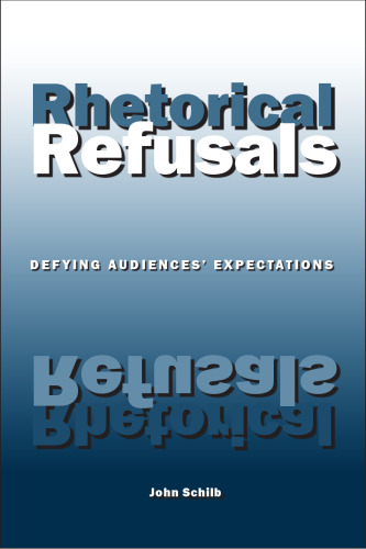 Rhetorical Refusals: Defying Audiences' Expectations