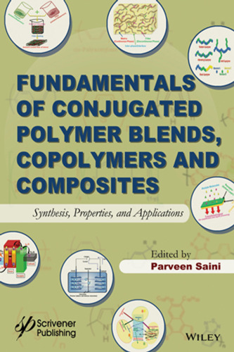 Fundamentals of Conjugated Polymer Blends, Copolymers and Composites: Synthesis, Properties, and Applications