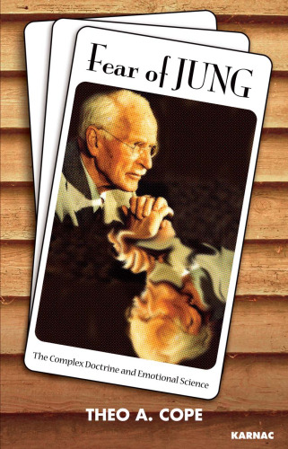 Fear of Jung : the complex doctrine and emotional science
