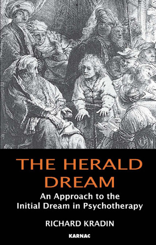 The herald dream : an approach to the initial dream in psychotherapy