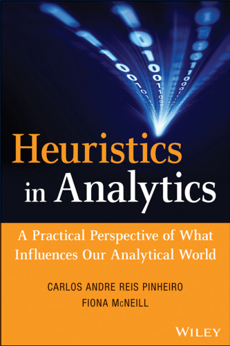 Heuristics in Analytics: A Practical Perspective of What Influences Our Analytical World
