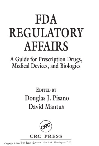 FDA Regulatory Affairs: A Guide for Prescription Drugs, Medical Devices, and Biologics