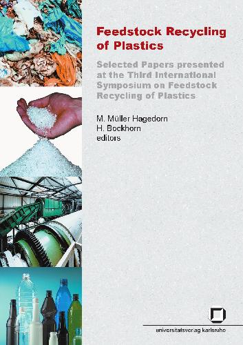 Feedstock recycling of plastics: Selected papers presented at the third International Symposium on Feedstock Recycling of Plastics, Karlsruhe, Sept. 25-29, 2005 