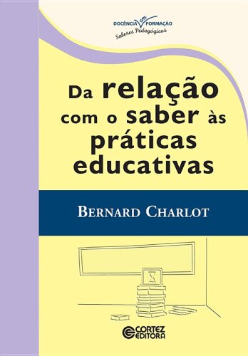 Da relação com o saber às práticas educativas