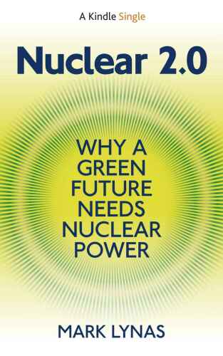 Nuclear 2.0: Why a Green Future Needs Nuclear Power