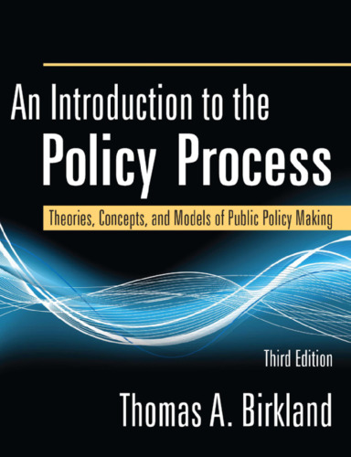 An Introduction to the Policy Process: Theories, Concepts, and Models of Public Policy Making