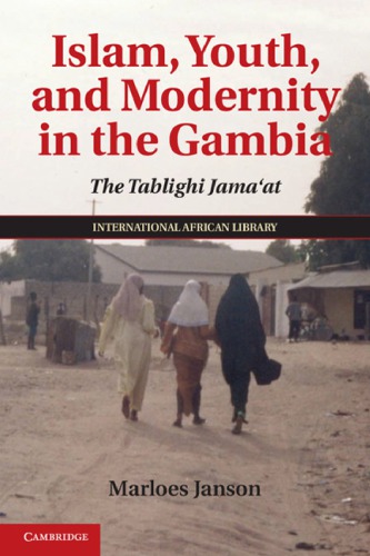 Islam, Youth, and Modernity in the Gambia: The Tablighi Jama'at
