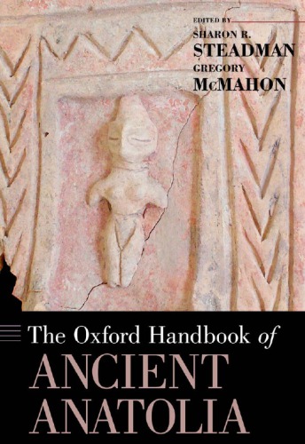 The Oxford Handbook of Ancient Anatolia (10,000-323 BCE)