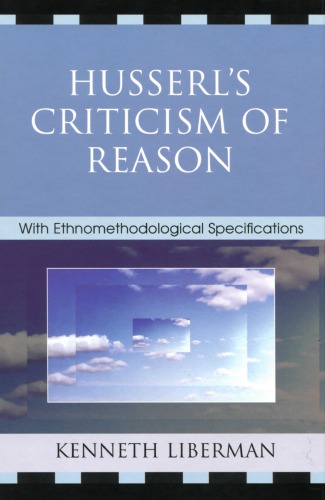 Husserl's Criticism of Reason: With Ethnomethodological Specifications