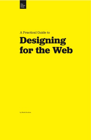 A Practical Guide to Designing for the Web