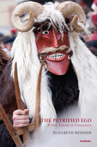 The petrified ego : a new theory of conscience