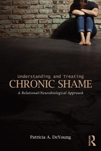 Understanding and Treating Chronic Shame: A Relational/Neurobiological Approach