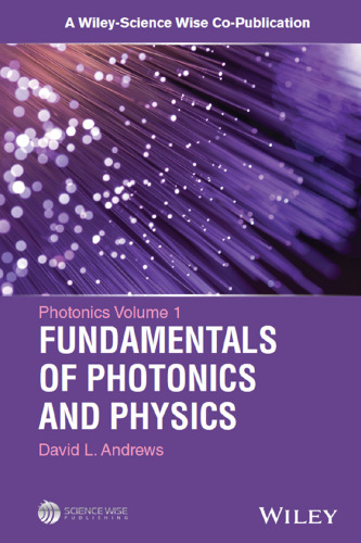 Photonics: Scientific Foundations, Technology and Applications, Volume 1: Fundamentals of Photonics and Physics