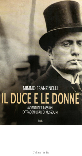 Il duce e le donne. Avventure e passioni extraconiugali di Mussolini