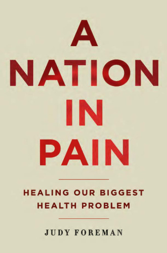 A Nation in Pain: Healing our Biggest Health Problem