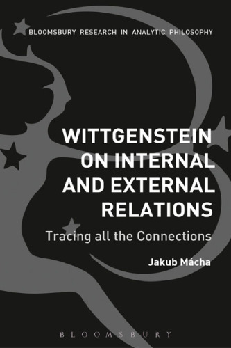 Wittgenstein on Internal and External Relations: Tracing all the Connections