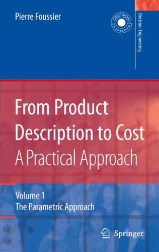 From Product Description to Cost: A Practical Approach: The Parametric Approach 