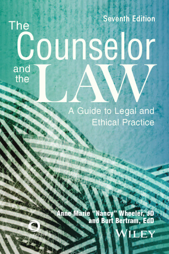 The Counselor and the Law: A Guide to Legal and Ethical Practice