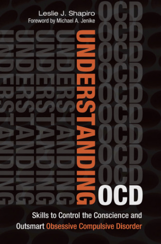 Understanding OCD: Skills to Control the Conscience and Outsmart Obsessive Compulsive Disorder