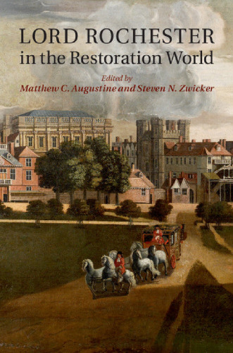 Lord Rochester in the Restoration World