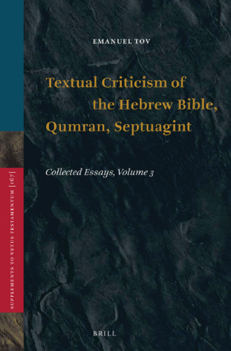 Textual Criticism of the Hebrew Bible, Qumran, Septuagint: Collected Essays, Volume 3