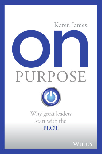On Purpose: Why great leaders start with the PLOT