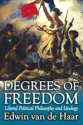 Degrees of Freedom: Liberal Political Philosophy and Ideology