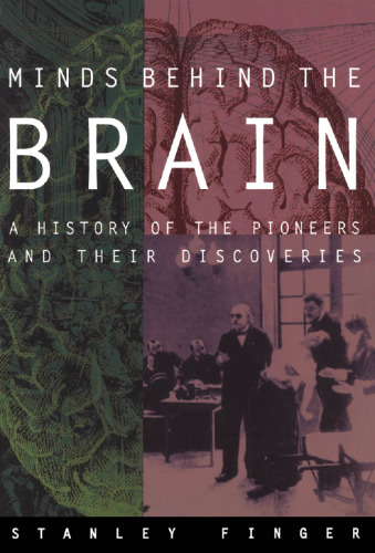 Minds behind the Brain: A History of the Pioneers and Their Discoveries
