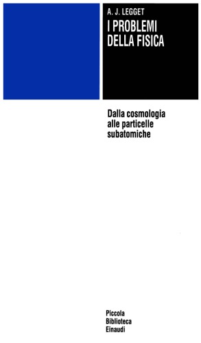 I problemi della fisica - Dalla cosmologia alle particelle subatomiche