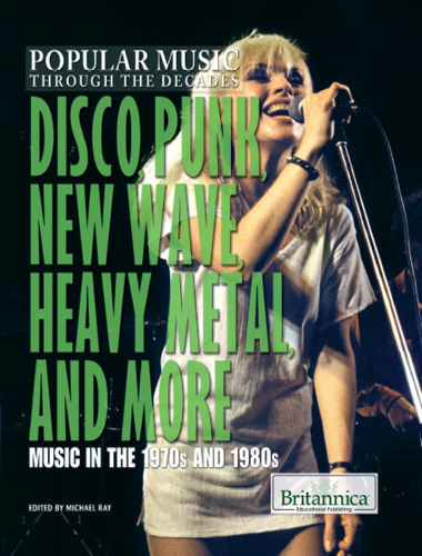 Disco, Punk, New Wave, Heavy Metal, and More: Music in the 1970s and 1980s