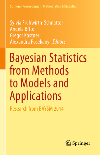 Bayesian Statistics from Methods to Models and Applications: Research from BAYSM 2014