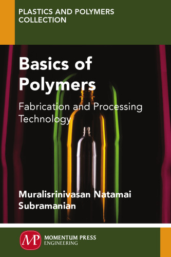 Basics of polymers : fabrication and processing technology