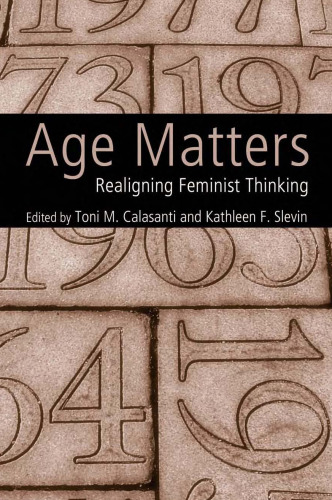 Age matters : realigning feminist thinking