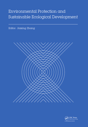 Environmental Protection and Sustainable Ecological Development: Proceedings of the 2014 International Conference on Environmental Protection and ... Wuhan, Hubei, China, October 24 - 26, 2014