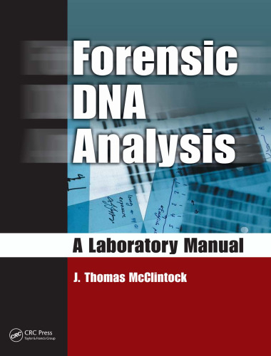 Forensic DNA analysis : a laboratory manual