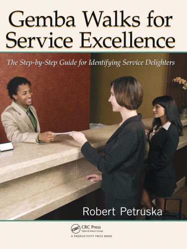 Gemba Walks for Service Excellence : The Step-by-Step Guide for Identifying Service Delighters
